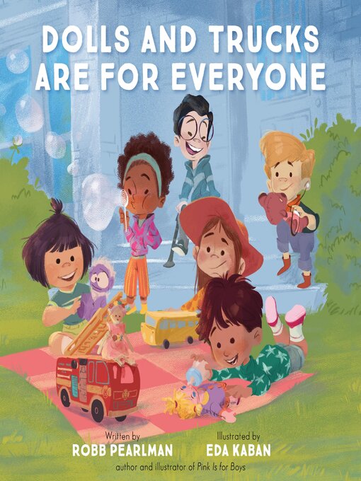 Title details for Dolls and Trucks Are for Everyone by Robb Pearlman - Available